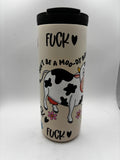 Don’t be a moo-day bit** insulated tumbler